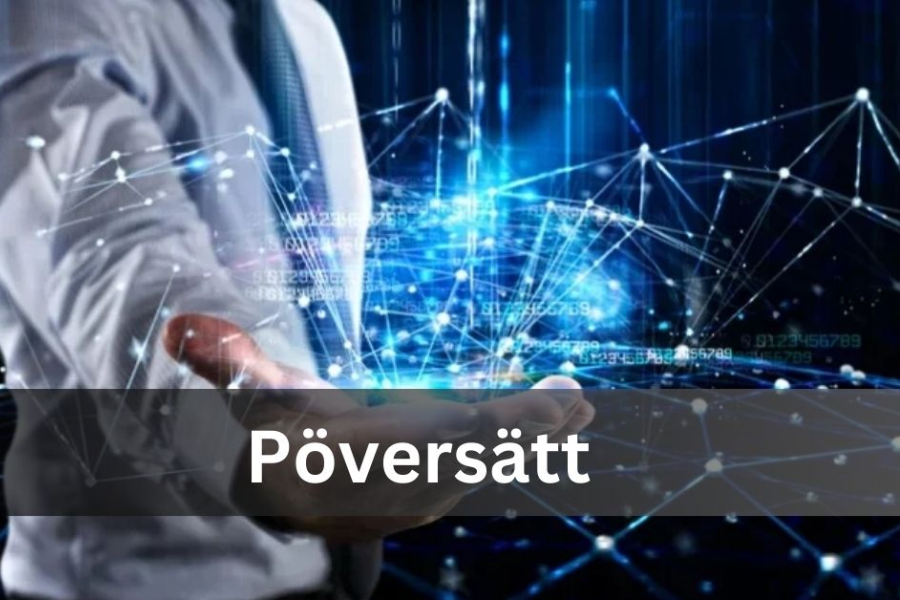 Pöversätt: Bridging Language Barriers with Innovation and Technology